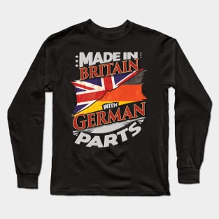 Made In Britain With German Parts - Gift for German From Germany Long Sleeve T-Shirt